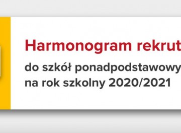Powiększ obraz: Harmonogram rekrutacji do szkół ponadpodstawowych na rok szkolny 2020/2021